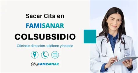 teléfono famisanar citas colsubsidio|Citas Prioritarias Colsubsidio ¡En línea y por teléfono!